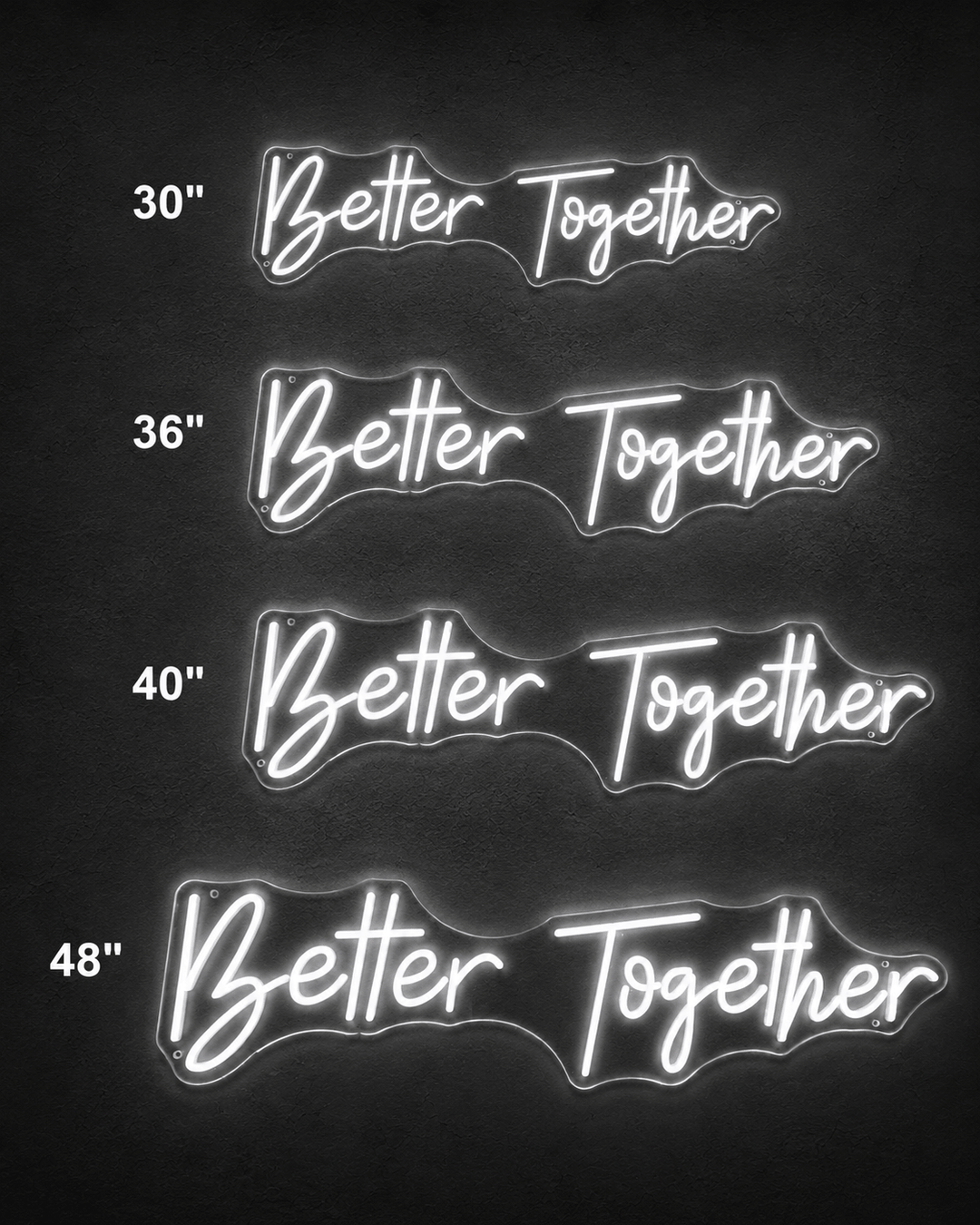 Size guide showing the Better Together LED neon sign in 30 inch, 36 inch, 40 inch, and 48 inch widths.